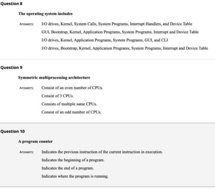 The operating system includes Answers: I/O