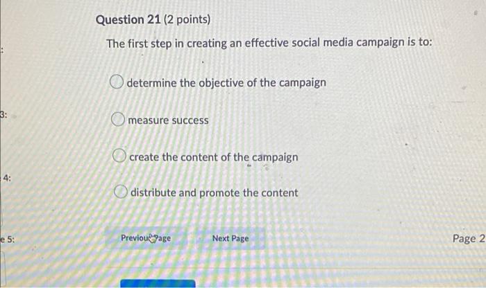 Question 21 (2 points) The first step in creating