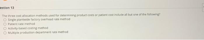 estion 13 The three cost allocation methods used