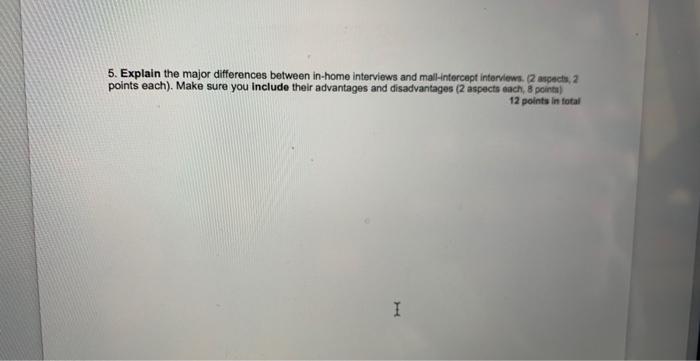 5. Explain the major differences between in-home