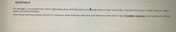 QUESTION 8 On average, a local electronic store