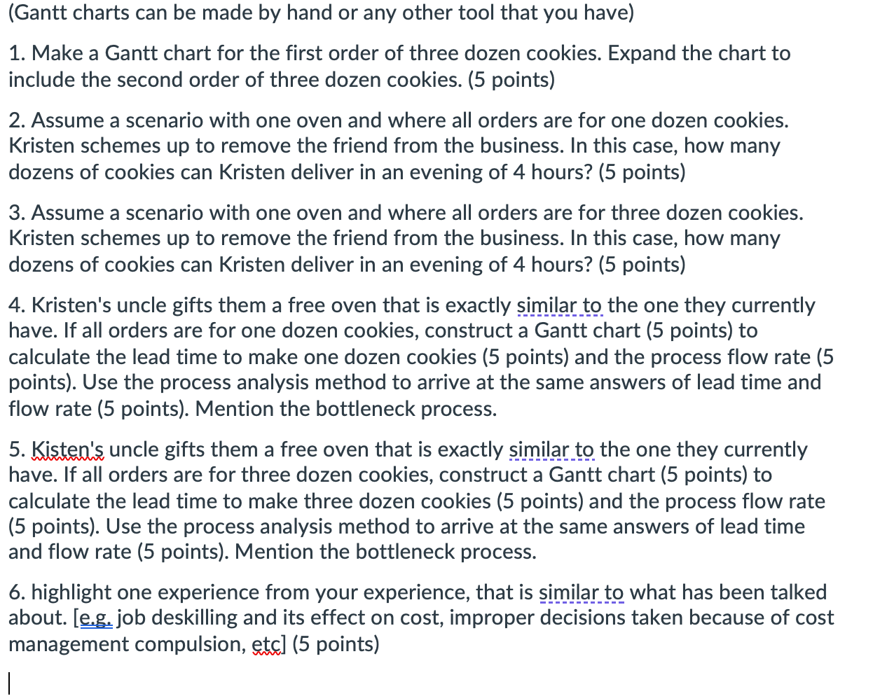 question 4 please (Gantt charts can be made by