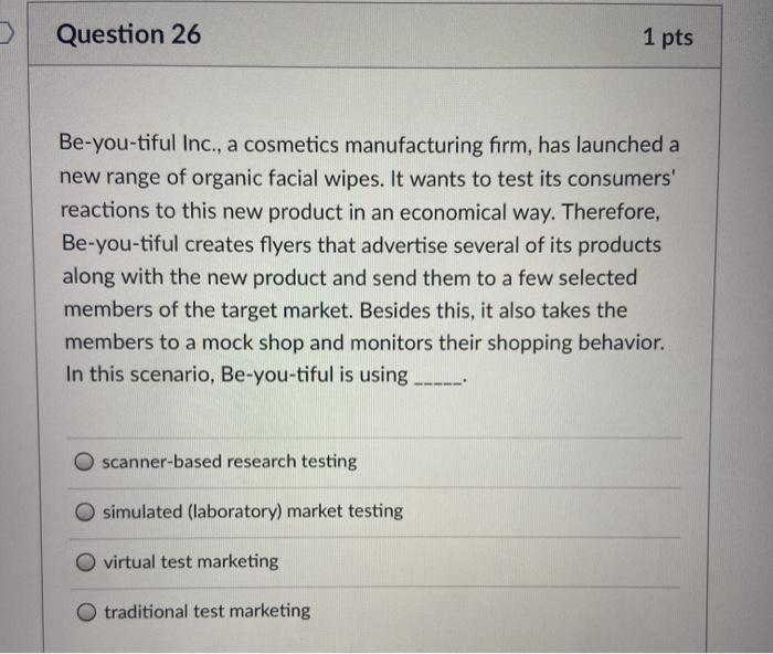 Question 26 1 pts Be-you-tiful Inc., a cosmetics