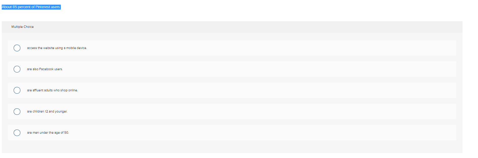 About 85 percent of Pinterest users Multiple