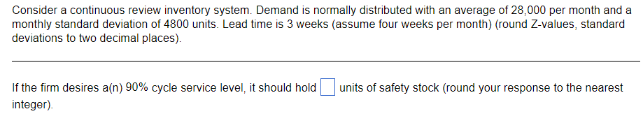 Consider a continuous review inventory system.