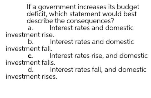 If a government increases its budget deficit,