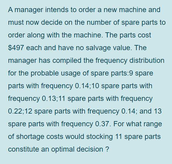 A manager intends to order a new machine and must