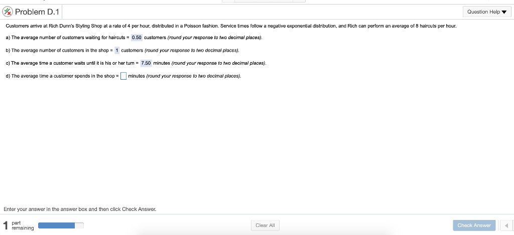 Problem D. 1 Question Help Customers arrive at