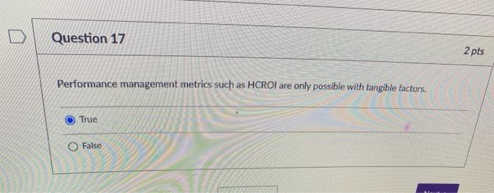 Question 17 2 pts Performance management metrics
