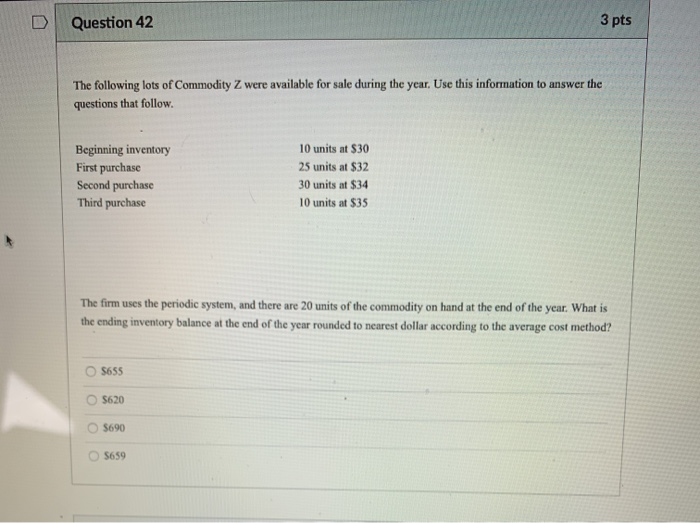 Question 42 3 pts The following lots of Commodity
