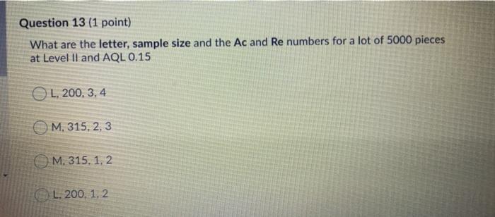 Question 13 (1 point) What are the letter, sample