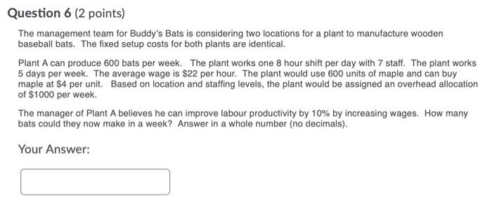 Question 6 (2 points) The management team for
