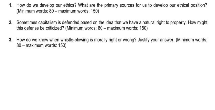 1. How do we develop our ethics? What are the