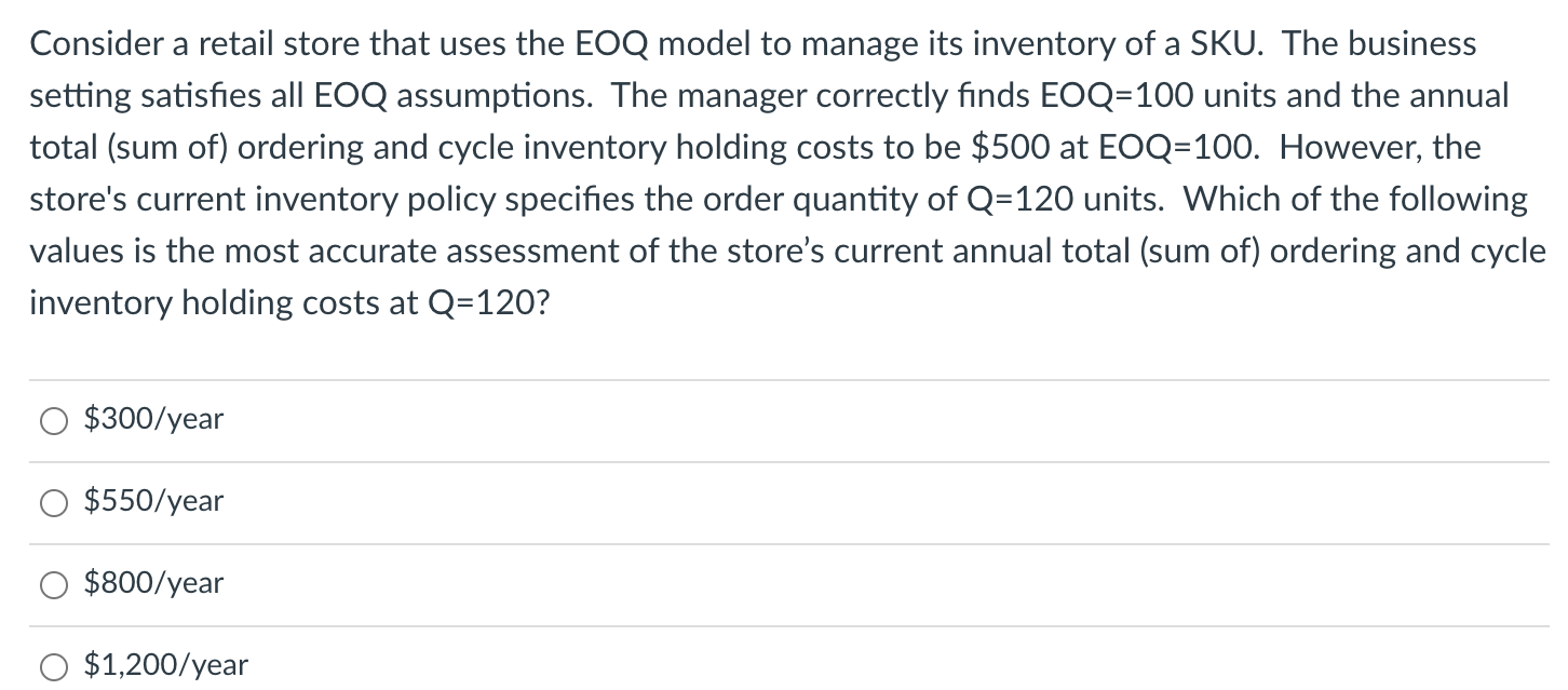 Consider a retail store that uses the EOQ model