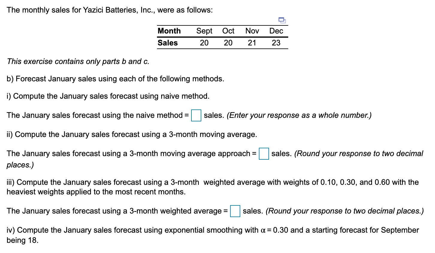 The monthly sales for Yazici Batteries, Inc.,