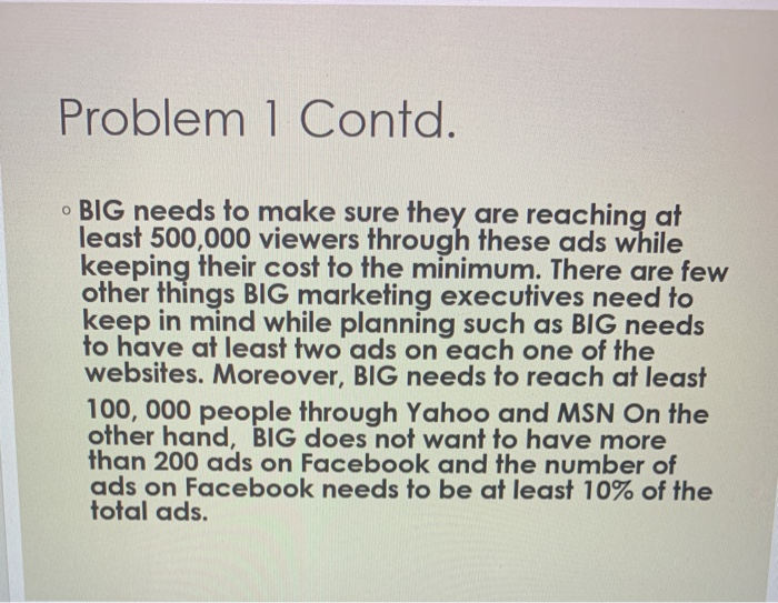 Problem 1 BIG company can advertize on three