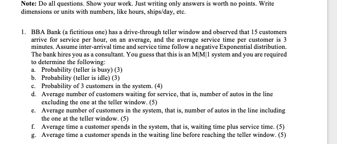 Note: Do all questions. Show your work. Just