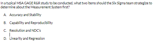 In a typical MSA GAGE R&R study to be conducted,