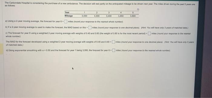 a) Using a 2 yaar maving average, he forecast for