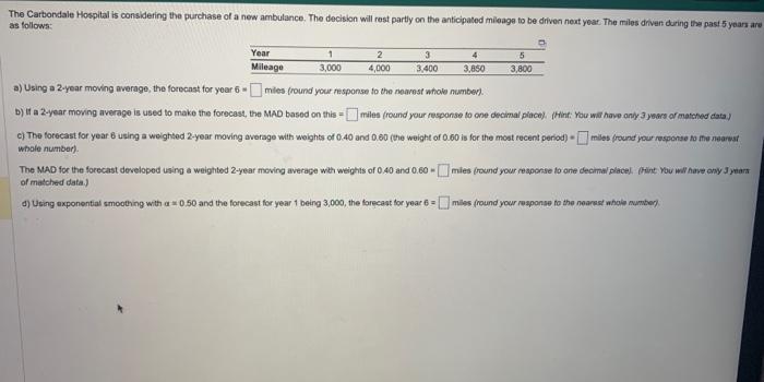 a) Using a 2 yaar maving average, he forecast for
