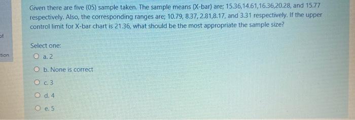 Given there are five (05) sample taken. The