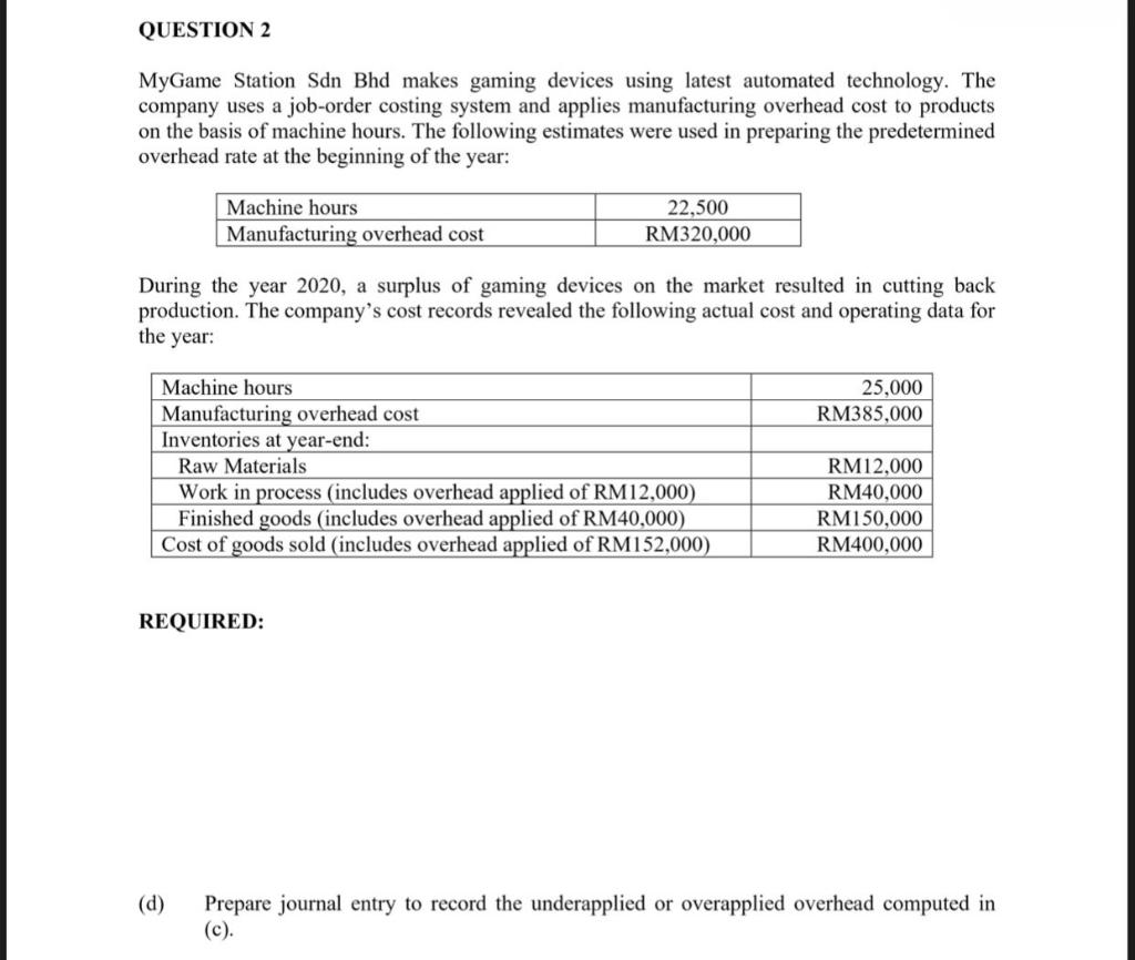 QUESTION 2 MyGame Station Sdn Bhd makes gaming