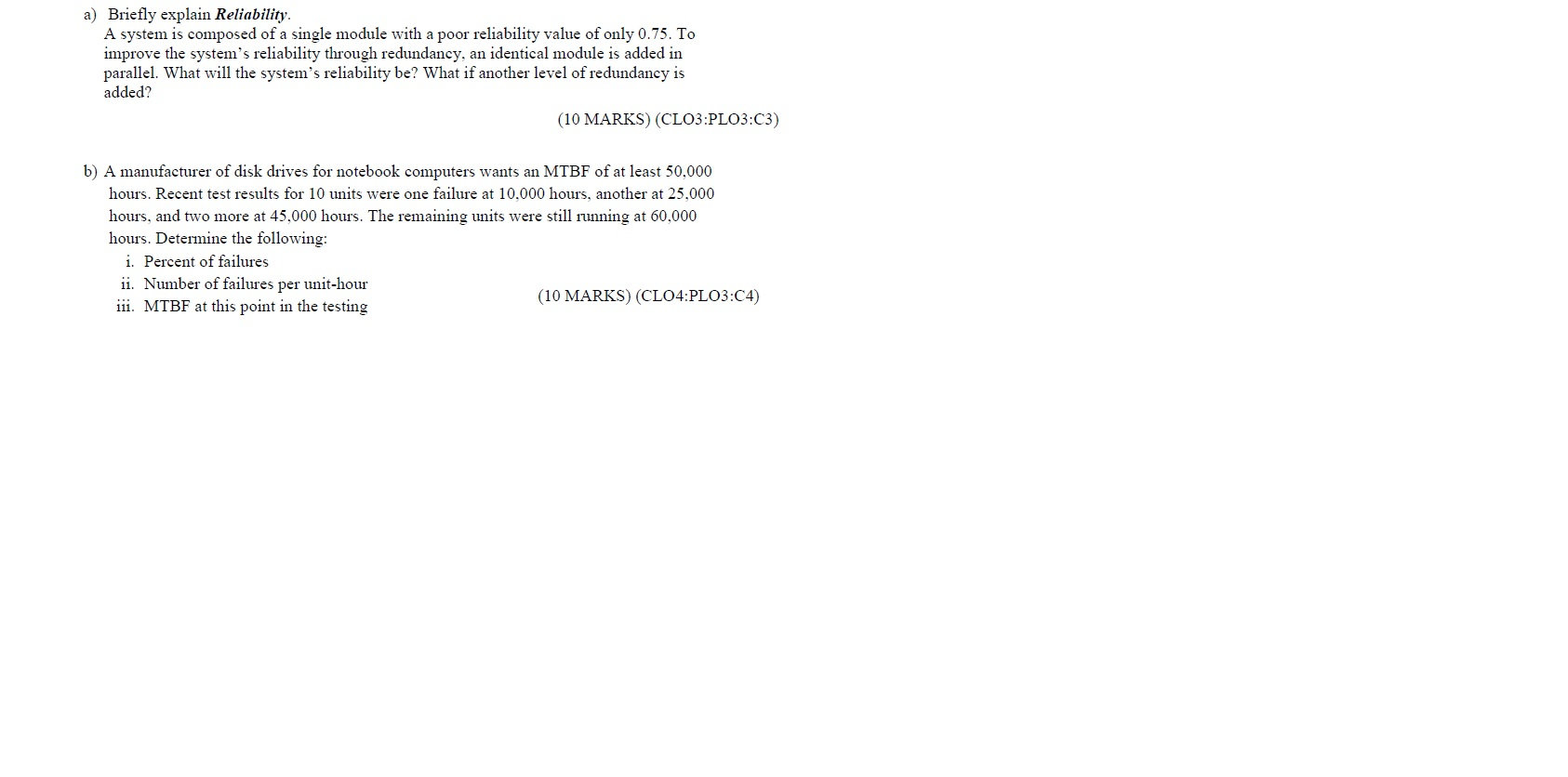 a) Briefly explain Reliability. A system is