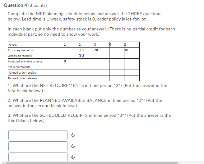 Question 4 (3 points) Complete the MRP planning