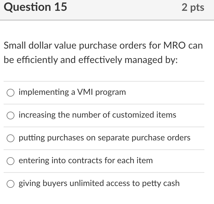 Question 15 2 pts Small dollar value purchase