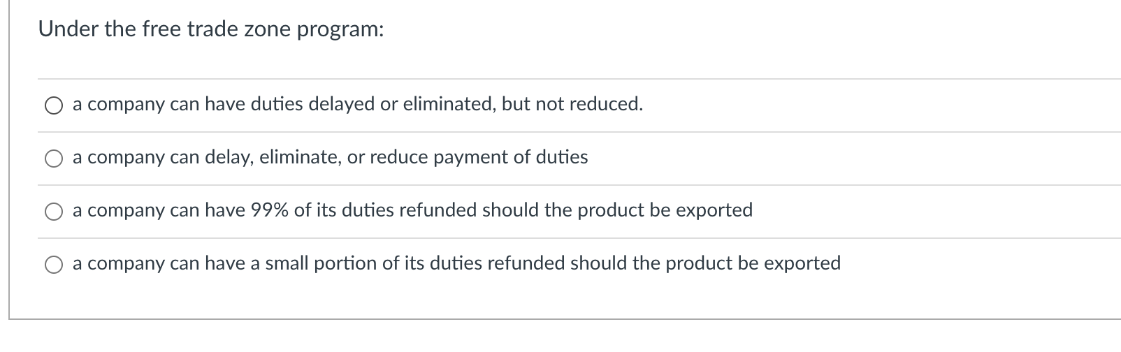 Under the free trade zone program: O a company