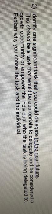 2) Identify one significant task that you could