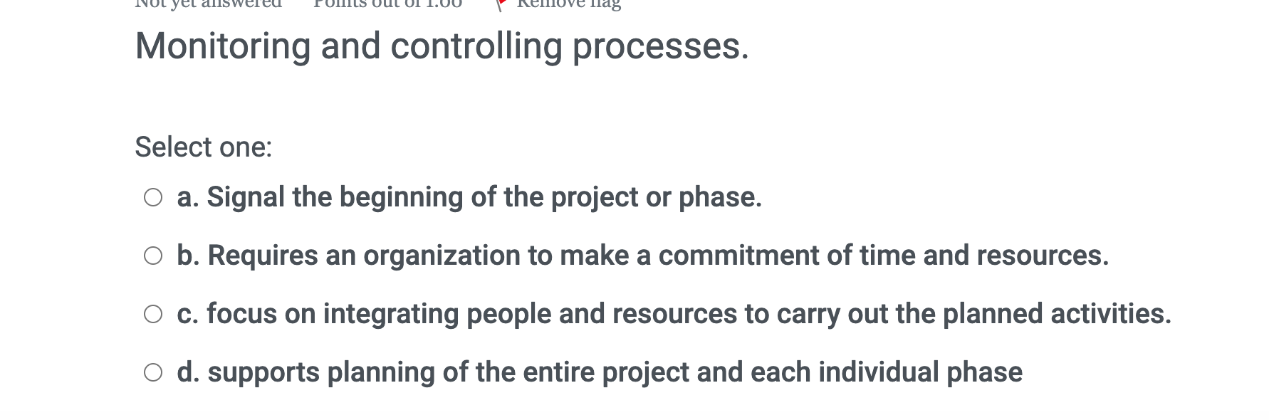 Monitoring and controlling processes. Select one: