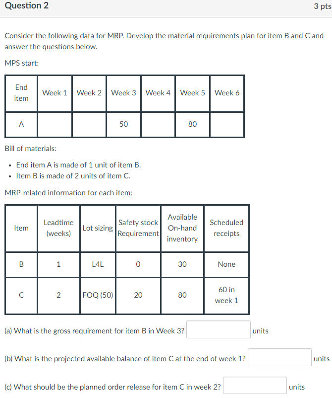 Question 2 3 pts Consider the following data for