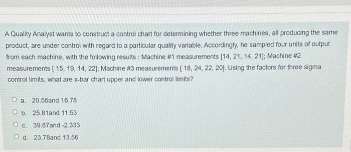 A Quality Analyst wants to construct a control