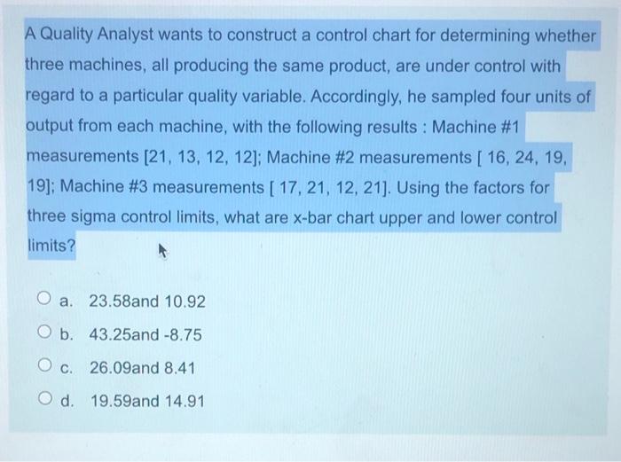 A Quality Analyst wants to construct a control