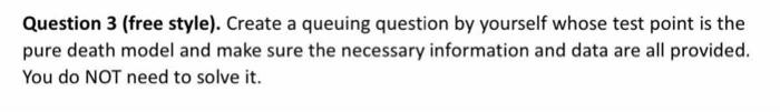 Question 3 (free style). Create a queuing