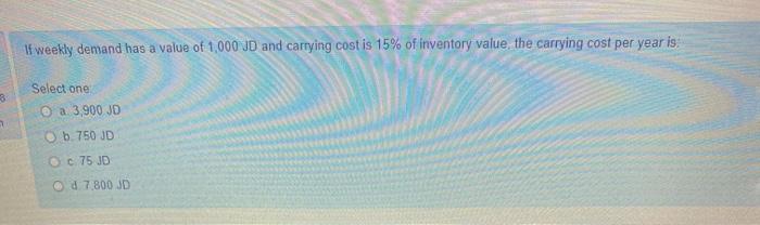 V weekly demand has a value of 1,000 JD and