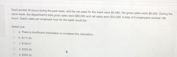 Syed worked 35 hours during the past week, and