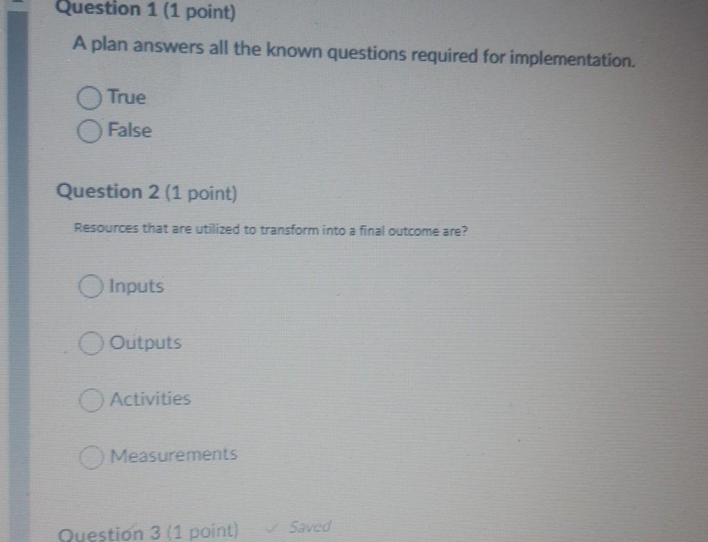 Question 1 (1 point) A plan answers all the known