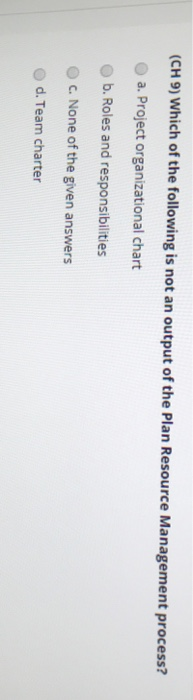 (CH 9) Which of the following is not an output of