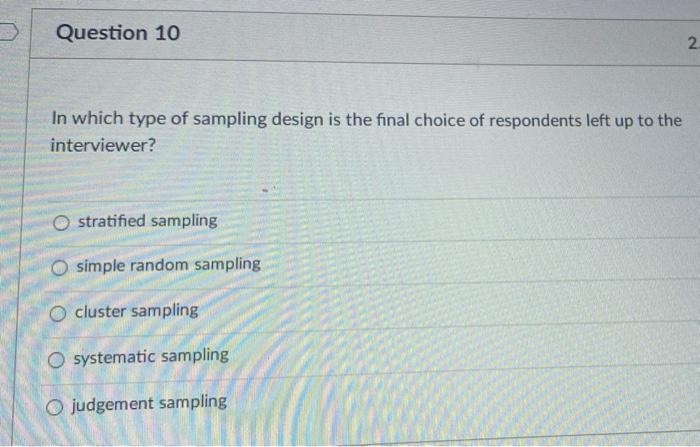 Question 10 2 In which type of sampling design is