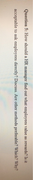 Question 5: How should a HR manager find out what