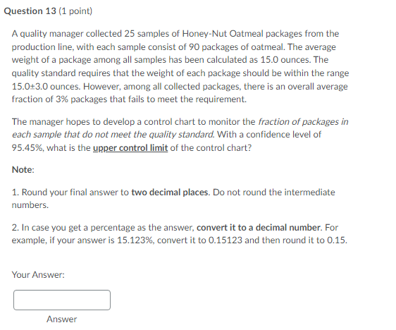 Question 13 (1 point) A quality manager collected
