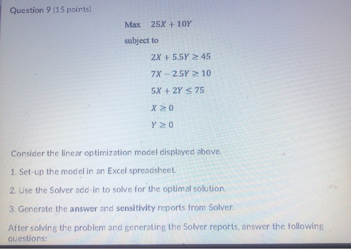 Question 9 (15 points) Max 25X + 10Y subject to