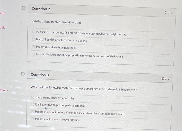 D Question 2 Ents 2 pts Retributivism involves