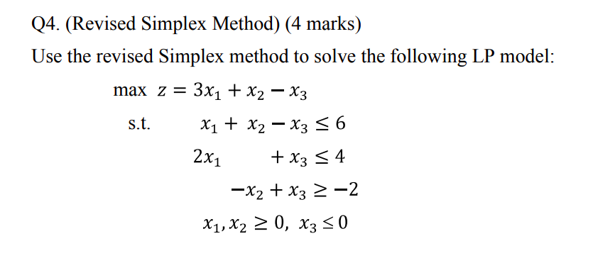 Q4. (Revised Simplex Method) (4 marks) Use the