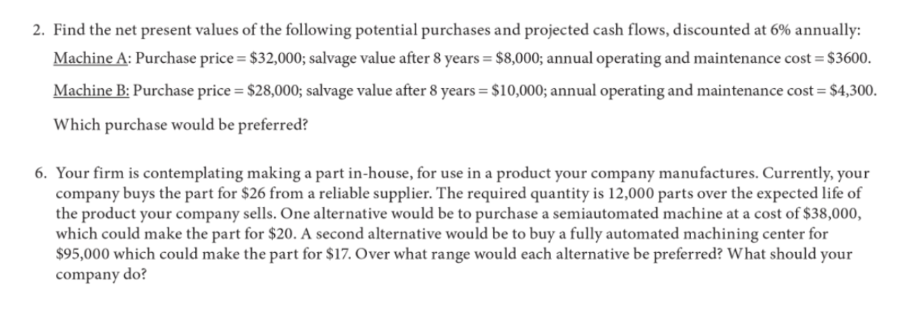 2. Find the net present values of the following