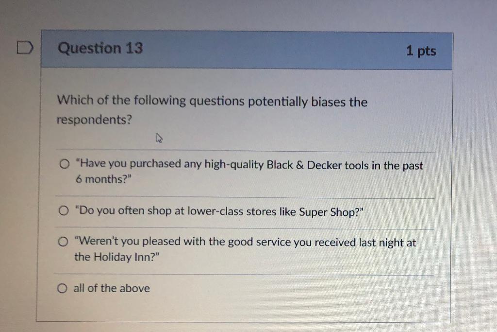 13 Question 13 1 pts Which of the following