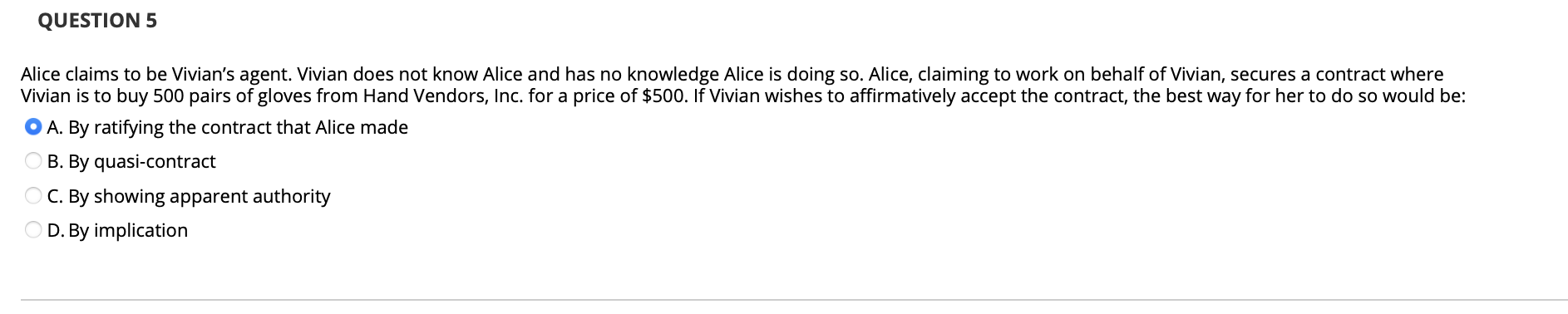 QUESTION 5 Alice claims to be Vivian's agent.