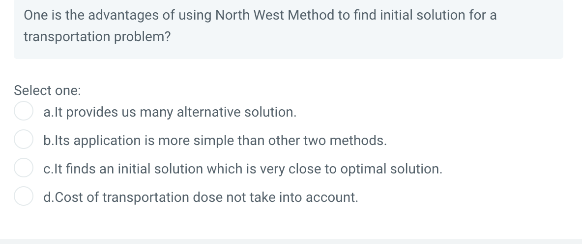 One is the advantages of using North West Method